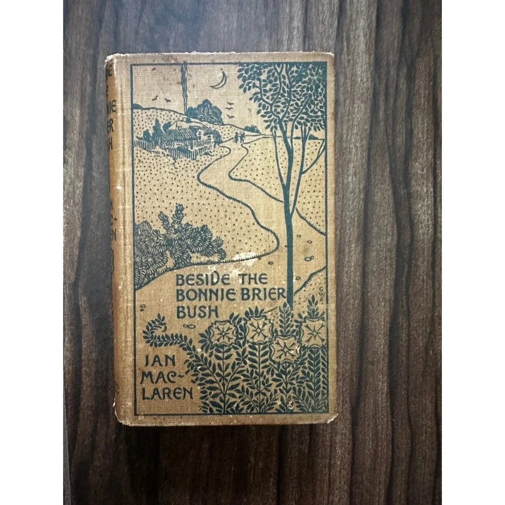 Beside the Bonnie Brier Bush Ian Maclaren 1895 Dodd Mead & Company Antique Book